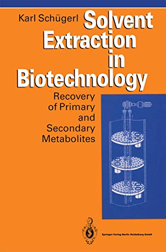 Stock image for Solvent Extraction in Biotechnology: Recovery of Primary and Secondary Metabolites for sale by Lucky's Textbooks