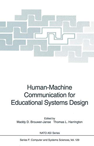 Imagen de archivo de Human-Machine Communication for Educational Systems Design. NATO ASI Series F: Computer and Systems Sciences, Volume 129 a la venta por Zubal-Books, Since 1961
