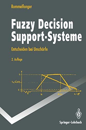 Beispielbild fr Fuzzy Decision Support- Systeme. Entscheiden bei Unschrfe (Springer-Lehrbuch) zum Verkauf von medimops