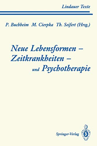Imagen de archivo de Neue Lebensformen und Psychotherapie / Zeitkrankheiten und Psychotherapie / Leiborientiertes Arbeiten (Lindauer Texte) a la venta por medimops