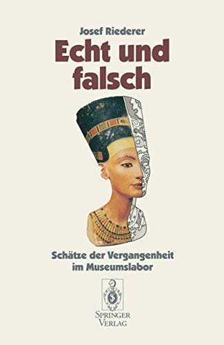 9783540578932: Echt Und Falsch: Schatze Der Vergangenheit Im Museumslabor: Schtze der Vergangenheit im Museumslabor