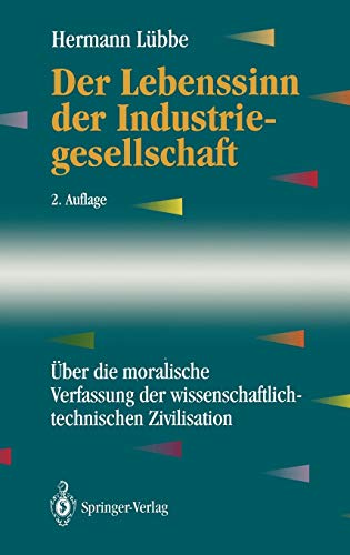 9783540579311: Der Lebenssinn Der Industriegesellschaft: Uber Die Moralische Verfassung Der Wissenschaftlich-technischen Zivilisation