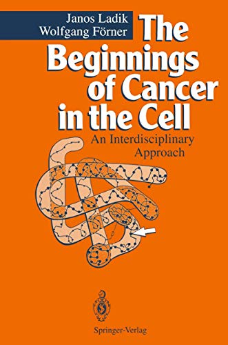 9783540579625: The Beginnings of Cancer in the Cell: An Interdisciplinary Approach