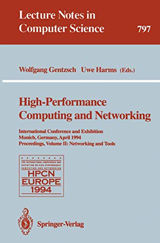 Stock image for High-Performance Computing and Networking: International Conference and Exhibition, Munich, Germany, April 18 - 20, 1994. Proceedings. Volume 2: . and Tools (Lecture Notes in Computer Science) for sale by GuthrieBooks