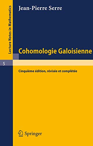 Stock image for Cohomologie Galoisienne (Lecture Notes in Mathematics, 5) (French Edition) for sale by Red's Corner LLC