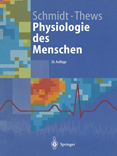 Physiologie des Menschen (Springer-Lehrbuch) (German Edition) - Gerhard Thews Gerhard (EDT) Thews Robert F. Schmidt