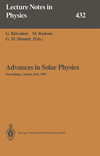 9783540580416: Advances in Solar Physics: Proceedings of the Seventh European Meeting on Solar Physics Held in Catania, Italy, 11–15 May 1993: Proceedings of the ... May 1993: v. 432 (Lecture Notes in Physics)