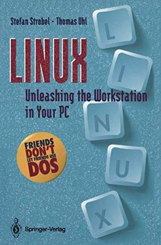 9783540580775: LINUX: Unleashing the Workstation in Your PC