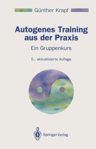 Stock image for Autogenes Training aus der Praxis. Ein Gruppenkurs for sale by medimops