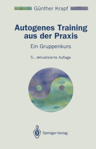 9783540580867: Autogenes Training aus der Praxis: Ein Gruppenkurs (German Edition)
