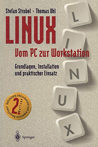 Beispielbild fr LINUX Vom PC zur Workstation Grundlagen, Installation und praktischer Einsatz zum Verkauf von Buchpark