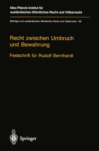 9783540581307: Recht Zwischen Umbruch und Bewahrung: Veolkerrecht, Europarecht, Staatrecht : Festschrift feur Rudolf Bernhardt