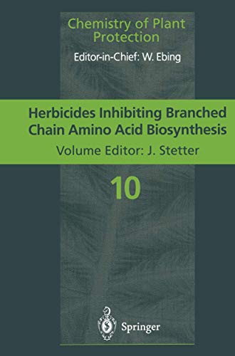 Imagen de archivo de Herbicides Inhibiting Branched-Chain Amino Acid Biosynthesis: Recent Developments (Chemistry of Plant Protection 10) a la venta por Zubal-Books, Since 1961