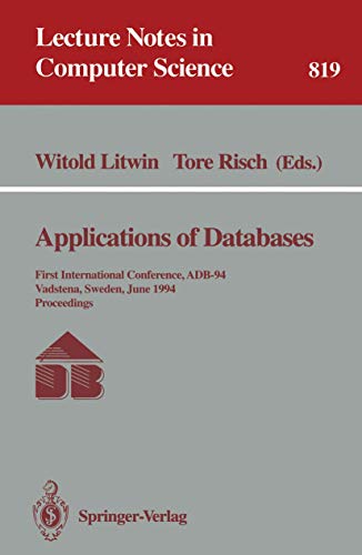 9783540581833: Applications of Databases: First International Conference, ADB-94, Vadstena, Sweden, June 21 - 23, 1994. Proceedings: 819 (Lecture Notes in Computer Science)