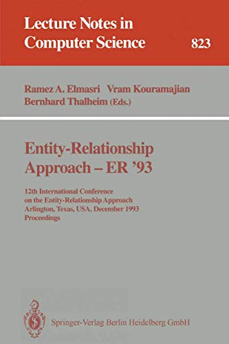 Imagen de archivo de Entity-Relationship Approach - ER '93: 12th International Conference on the Entity-Relationship Approach, Arlington, Texas, USA, December 15 - 17, 1993. Proceedings (Lecture Notes in Computer Science) a la venta por Grey Matter Books