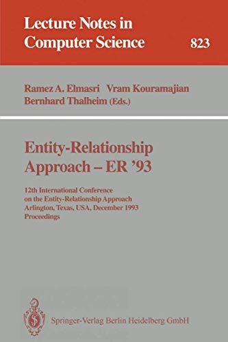9783540582175: Entity-relationship Approach - Er '93: 12th International Conference on the Entity-relationship Approach, Arlington, Texas, USA, December 15 - 17, 1993. Proceedings: 823