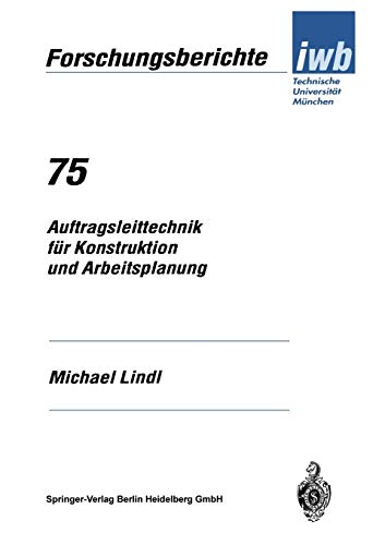 9783540582212: Auftragsleittechnik fr Konstruktion und Arbeitsplanung (iwb Forschungsberichte, 75) (German Edition)