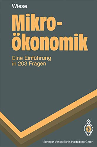 9783540582311: Mikro Konomik: Eine Einf Hrung in 203 Fragen (Springer-Lehrbuch)