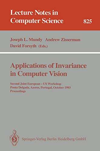 Beispielbild fr Applications of Invariance in Computer Vision: Second Joint European - US Workshop, Ponta Delgada, Azores, Portugal, October 9 - 14, 1993. Proceedings (Lecture Notes in Computer Science) zum Verkauf von GuthrieBooks