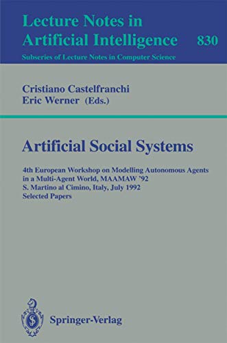 Beispielbild fr Artificial Social Systems: 4th European Workshop on Modelling Autonomous Agents in a Multi-Agent World, MAAMAW '92, S. Martino al Cimino, Italy, July . / Lecture Notes in Artificial Intelligence) zum Verkauf von medimops