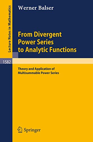 Imagen de archivo de From Divergent Power Series to Analytic Functions: Theory and Application of Multisummable Power Series (Lecture Notes in Mathematics, 1582) a la venta por GF Books, Inc.