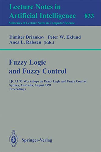 Beispielbild fr Fuzzy Logic and Fuzzy Control : IJCAI '91 Workshops on Fuzzy Logic and Fuzzy Control, Sydney, Australia, August 24, 1991. Proceedings zum Verkauf von Buchpark