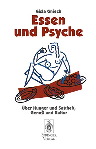 Imagen de archivo de Essen und Psyche. ber Hunger und Sattheit, Genu und Kultur a la venta por Hylaila - Online-Antiquariat