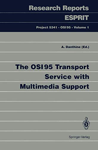 Stock image for The OSI95 Transport Service with Multimedia Support (Research Reports Esprit, 1) for sale by Lucky's Textbooks