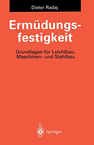 Stock image for Ermdungsfestigkeit. Grundlagen fr Leichtbau, Maschinen- und Stahlbau for sale by medimops