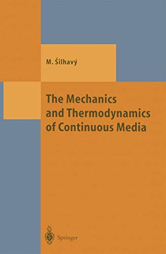 The mechanics and thermodynamics of continuous media / Miroslav ÅilhavÃ½