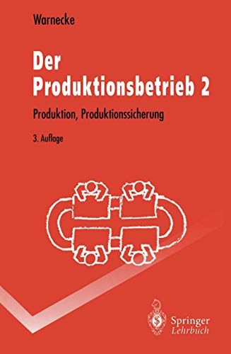 9783540583974: Der Produktionsbetrieb 2: Produktion, Produktionssicherung (Springer-Lehrbuch)