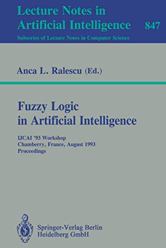 Beispielbild fr Fuzzy Logic in Artificial Intelligence: IJCAI '93 Workshop, Chamberry, France, August 28, 1993. Proceedings (Lecture Notes in Computer Science / Lecture Notes in Artificial Intelligence) zum Verkauf von GuthrieBooks