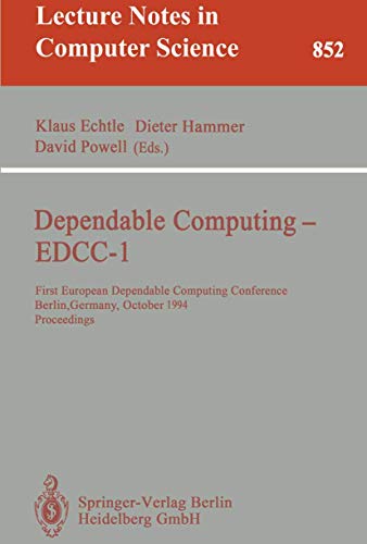 Beispielbild fr Dependable Computing-Edcc-1 : First European Dependable Computing Conference, Berlin, Germany, October 4-6, 1994 : Proceedings (Lecture Notes in Comp) zum Verkauf von GuthrieBooks