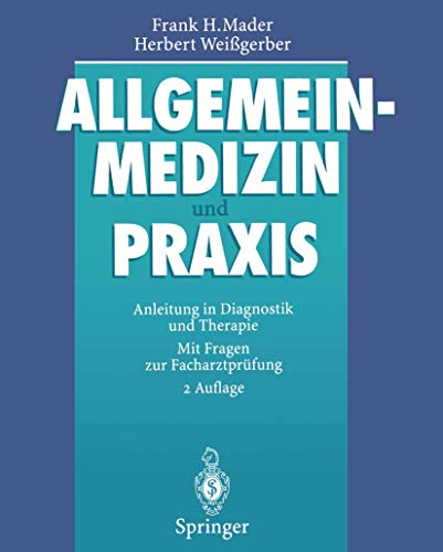 9783540584445: Allgemeinmedizin und Praxis: Anleitung in Diagnostik und Therapie Mit Fragen zur Facharztprfung
