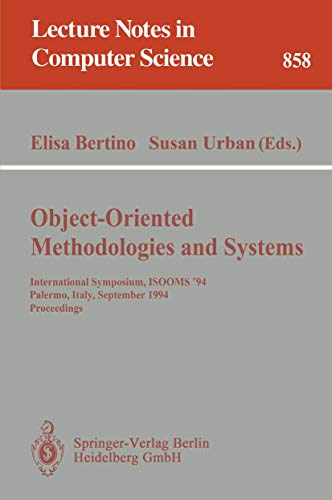 Stock image for Object-Oriented Methodologies and Systems: International Symposium ISOOMS '94, Palermo, Italy, September 21-22, 1994. Proceedings (Lecture Notes in Computer Science) for sale by GuthrieBooks
