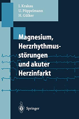 Imagen de archivo de Magnesium, Herzrhythmusstorungen und akuter Herzinfarkt a la venta por Chiron Media