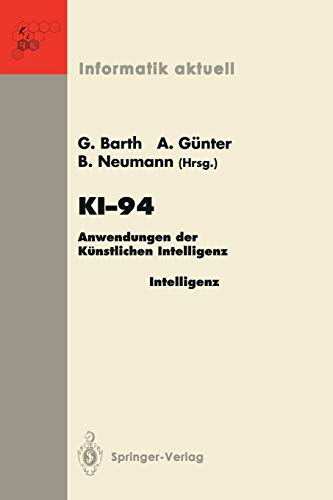 Imagen de archivo de KI-94 : Anwendungen der Knstlichen Intelligenz 18. Fachtagung fr Knstliche Intelligenz Saarbrcken, 22./23. September 1994 (Anwenderkongre) a la venta por Buchpark