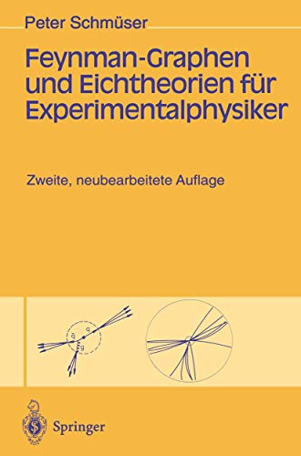 Feynman-Graphen und Eichtheorien fÃ¼r Experimentalphysiker (German Edition) (9783540584865) by SchmÃ¼ser, Peter