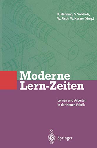 9783540585909: Moderne Lern-Zeiten: Lernen und Arbeiten in der Neuen Fabrik