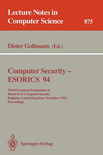 Stock image for Computer Security - ESORICS 94: Third European Symposium on Research in Computer Security, Brighton, United Kingdom, November 7 - 9, 1994. Proceedings (Lecture Notes in Computer Science) for sale by GuthrieBooks