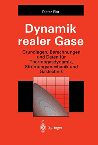 9783540586388: Dynamik realer Gase: Grundlagen, Berechnungen und Daten fr Thermogasdynamik, Strmungsmechanik und Gastechnik