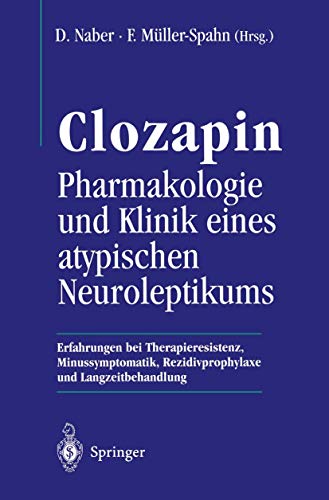 9783540586647: Clozapin Pharmakologie und Klinik Eines Atypischen Neuroleptikums: Erfahrungen bei Therapieresistenz, Minussymptomatik, Rezidivprophylaxe und Langzeitbehandlung