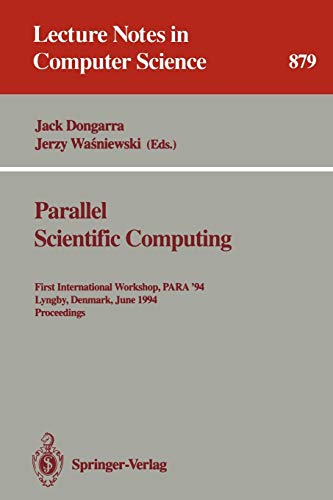 Stock image for Parallel Scientific Computing: First International Workshop, PARA '94, Lyngby, Denmark, June 20 - 23, 1994. Proceedings (Lecture Notes in Computer Science) for sale by GuthrieBooks