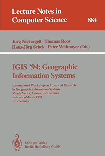 9783540587958: IGIS '94: Geographic Information Systems: International Workshop on Advanced Research in Geographic Information Systems, Monte Verita, Ascona, ... 884 (Lecture Notes in Computer Science, 884)