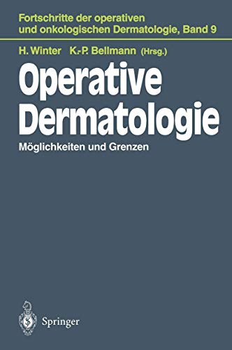 Operative Dermatologie - Möglichkeiten und Grenzen, Aus der Reihe: Fortschritte der operativen un...