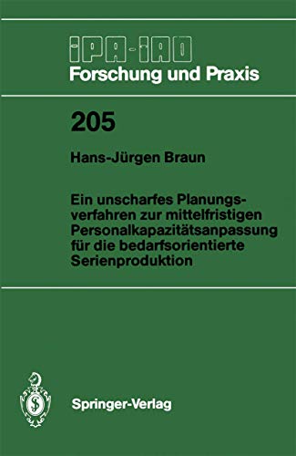 Imagen de archivo de Ein unscharfes Planungsverfahren zur mittelfristigen Personalkapazitätsanpassung für die bedarfsorientierte Serienproduktion a la venta por Ria Christie Collections