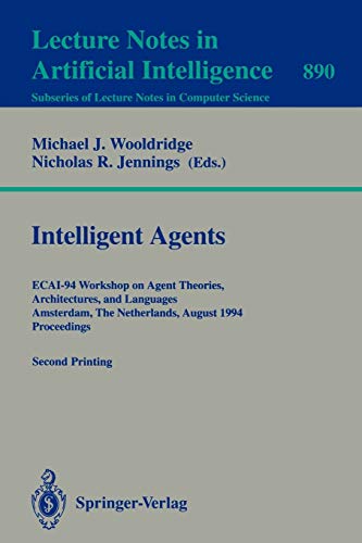 9783540588559: Intelligent Agents: Ecai-94 Workshop on Agent Theories, Architectures, and Languages, Amsterdam, the Netherlands, August 8 - 9, 1994. Proceedings: 890