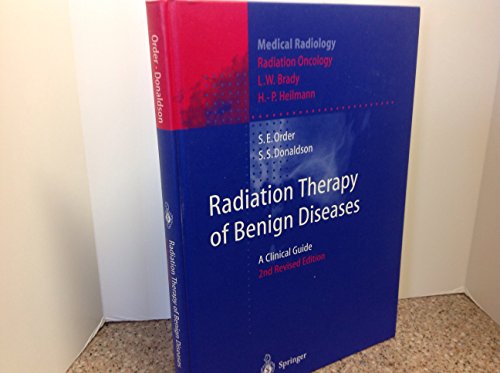 Radiation Therapy of Benign Diseases: A Clinical Guide (Medical Radiology / Radiation Oncology)