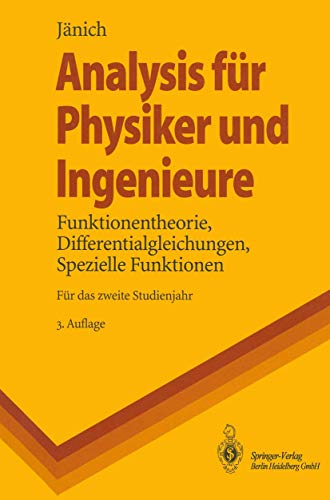 Analysis Fur Physiker Und Ingenieure: Funktionentheorie, Differentialgleichungen, Spezielle Funktionen (3., Nochmals Durchges. Aufl.) (Springer-Lehrbuch) (English and German Edition) (9783540588788) by Klaus Janich,Klaus J. Nich