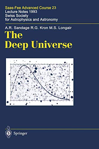 Beispielbild fr The Deep Universe: Saas-Fee Advanced Course 23. Lecture Notes 1993. Swiss Society for Astrophysics and Astronomy zum Verkauf von Jenson Books Inc